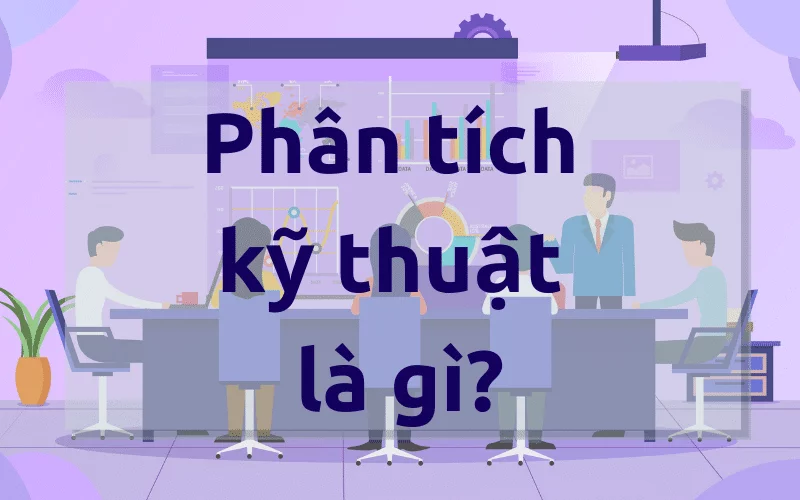 phân tích kỹ thuật là gì